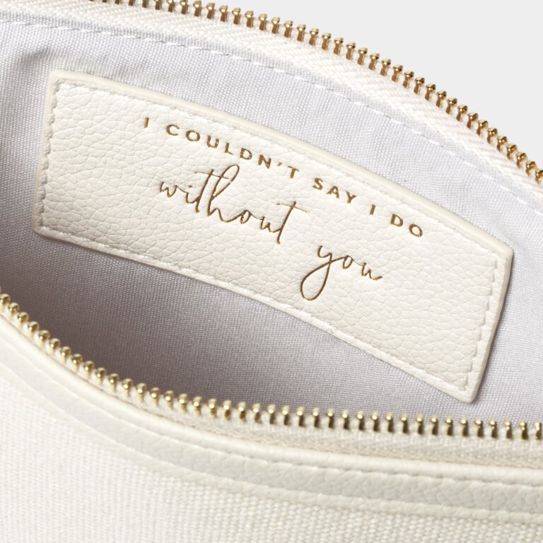 Bridal Secret Message Canvas Pouch 'I Couldn't Say I Do Without You' in Off White