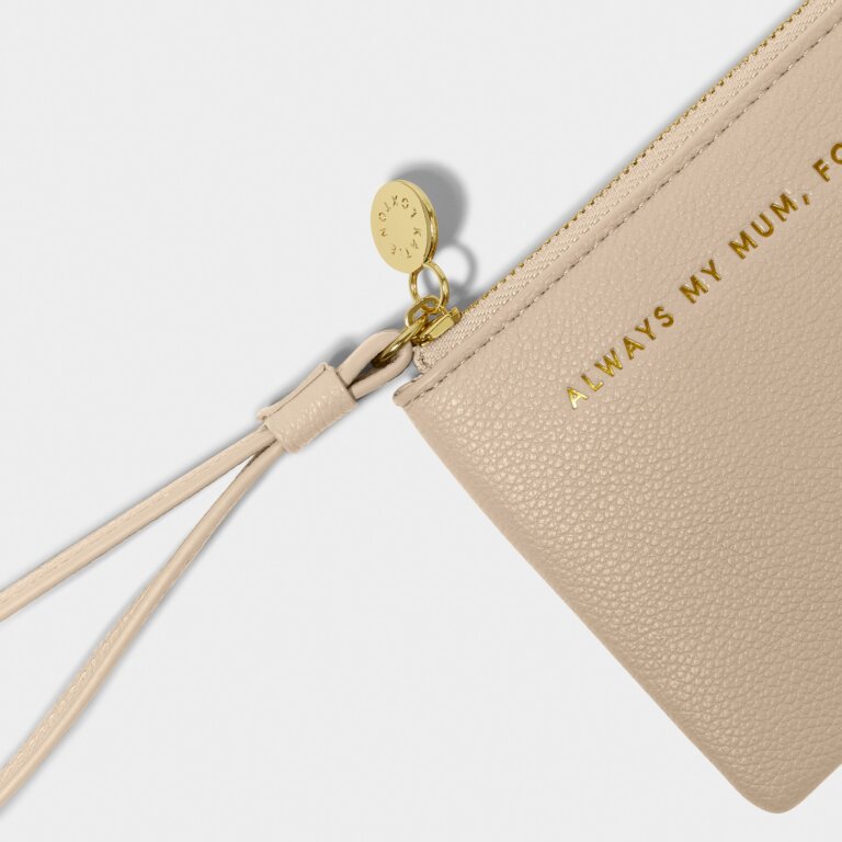 Positivity Pouch 'Always My Mum, Forever My Friend' in Light Taupe