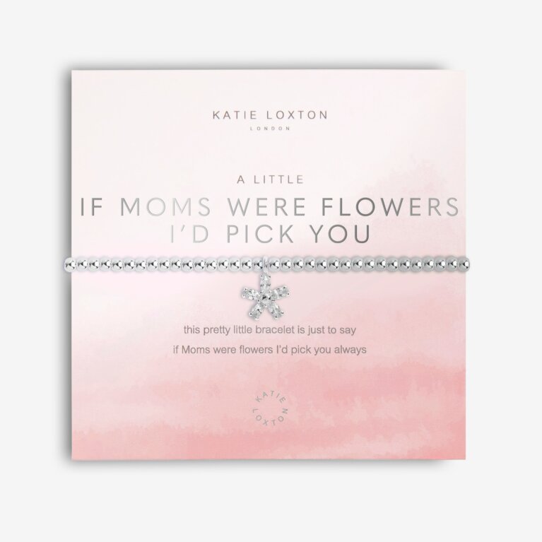 A Little 'If Mom's Were Flowers I'd Pick You' Bracelet