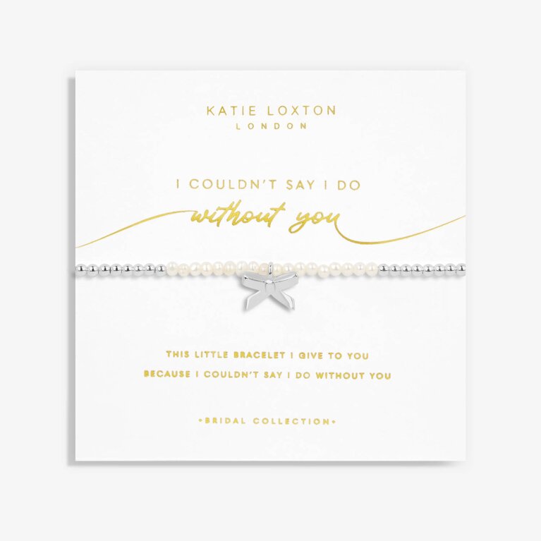 Bridal Pearl Bracelet 'I couldn't Say I Do Without You'