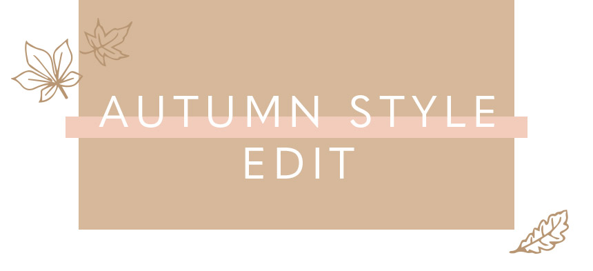 The Autumn Style edit